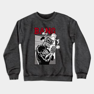 Bang Crewneck Sweatshirt